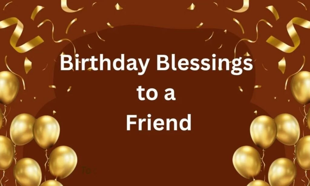 Birthday Blessings to a Friend