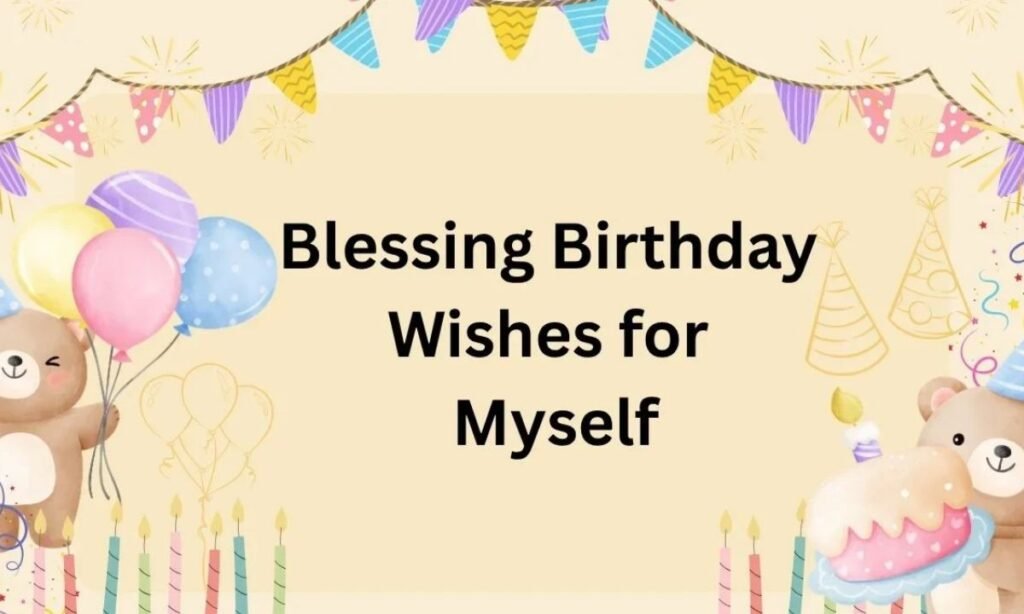 Blessing Birthday Wishes for Myself