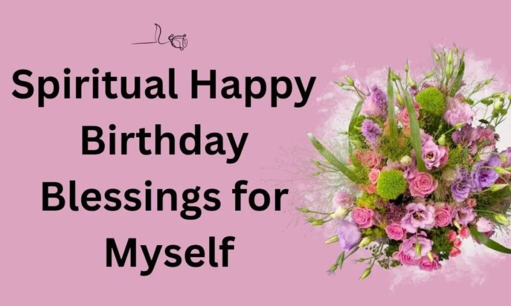 Spiritual Happy Birthday Blessings for Myself (1)