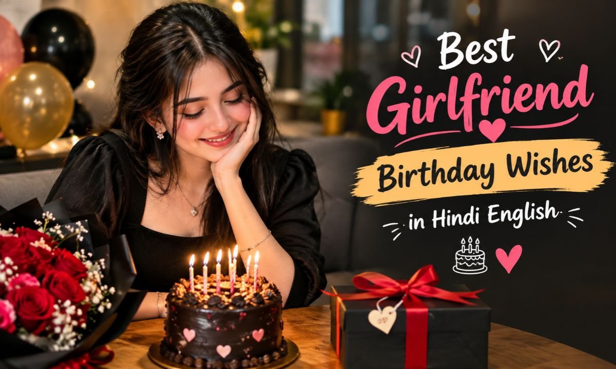 100+ Best Girlfriend Birthday Wishes in Hindi English 🎂❤️